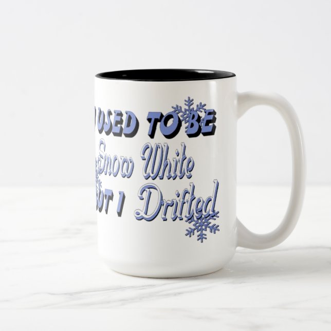 Schneeweißes Zitat Frauen Spaß Tasse (Rechts)