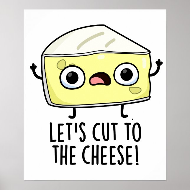 Schneiden wir den Käse-Funny-Food-Pun Poster (Vorne)