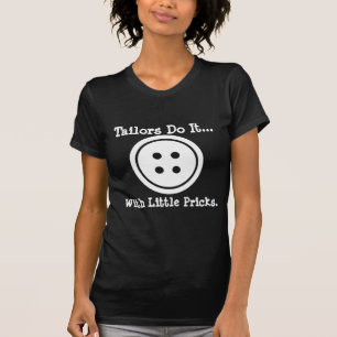 Schneider machen es... mit kleinen Stichen. T-Shirt