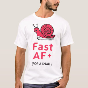 "Schneller AF: Sneaker-Wearing-Schnecke-T - Shirt" T-Shirt