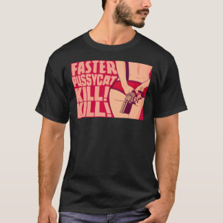 Schnellerer Pussycat Kill tötet lebensnotwendigen  T-Shirt
