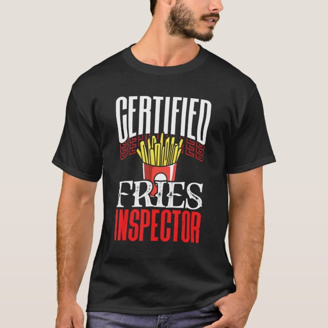 Schnellüberwachungsstation "Certified Fries Inspec T-Shirt (Vorderseite)