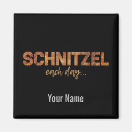 Schnitzel jeden Tag Funny Cutlet Escalope Design Magnet