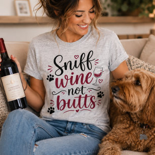 Schnüffle Wein nicht Kippen lustiger Hunde Liebhab T-Shirt
