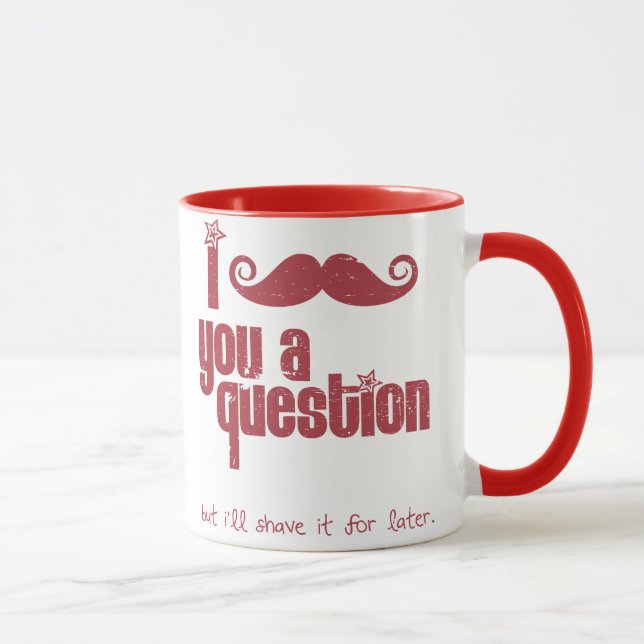 Schnurrbart I Sie eine Frage (beunruhigt) Tasse (Rechts)