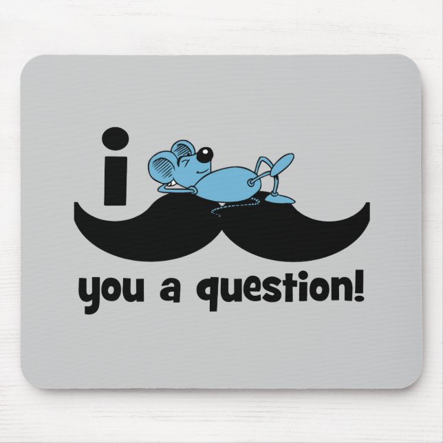 Schnurrbart I Sie eine Fragenmaus Mousepad (Vorne)