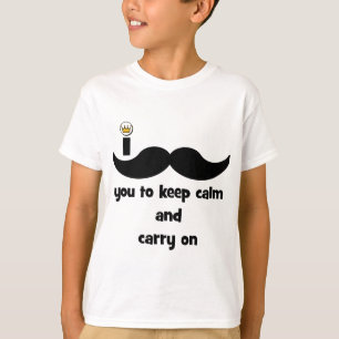 Schnurrbart I Sie, zum von Ruhe zu behalten und T-Shirt