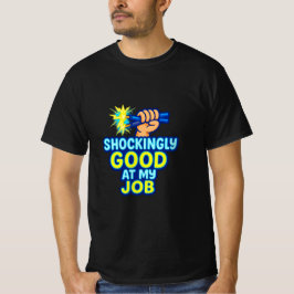 Schockierend gut in meinem Job Electrician T - Shi T-Shirt