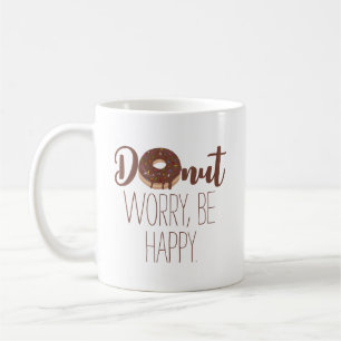 Schokolade Donut Besorgnis sei glücklich brauner T Kaffeetasse
