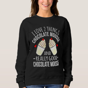 Schokolade I Liebe Schokolade Mousse Graphic Sweatshirt
