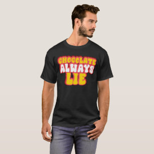 Schokolade immer lie Funny Sarcastic T-Shirt