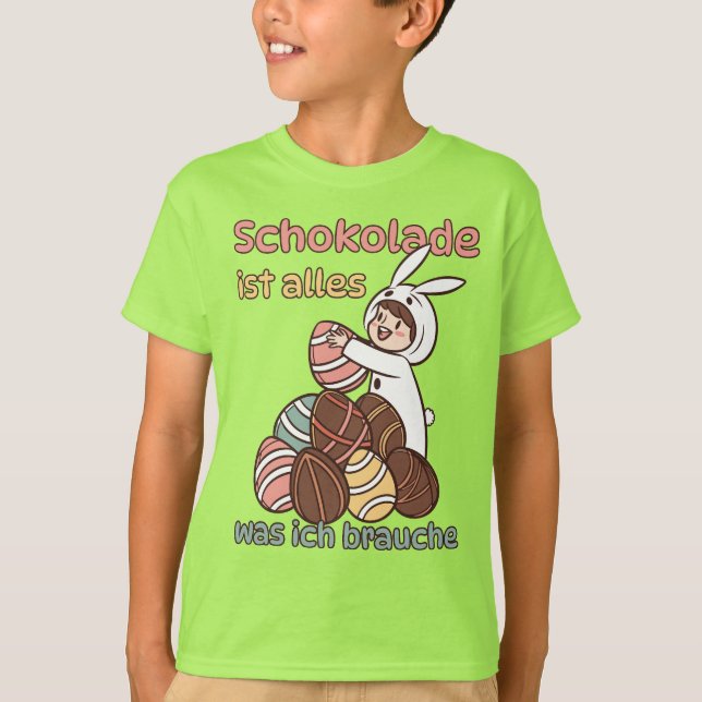 Schokolade ist alles, was ich brauche  T-Shirt (Vorderseite)