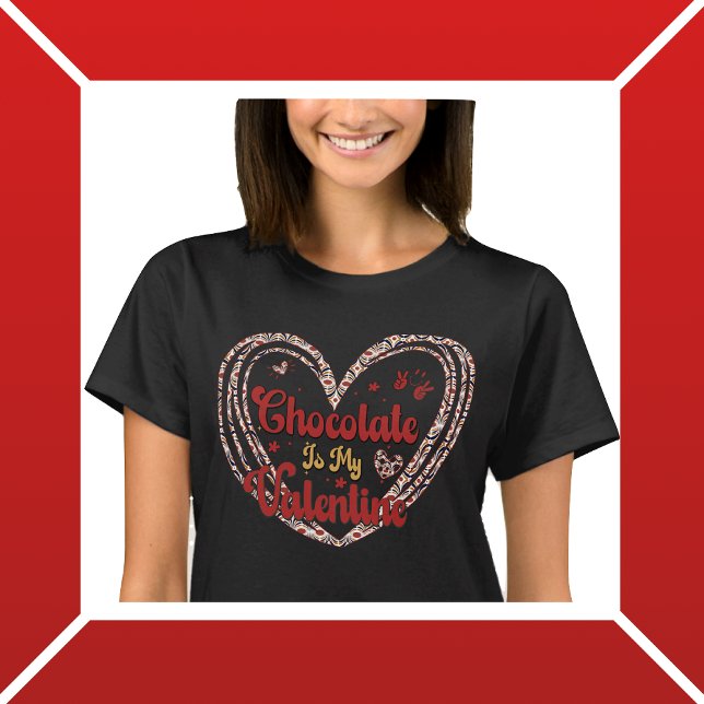 Schokolade ist mein Valentine T-Shirt (Von Creator hochgeladen)