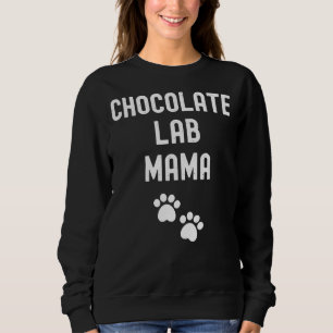 Schokolade Labrador Mama 45 Sweatshirt