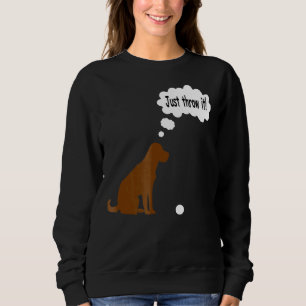 Schokolade Labrador Retriever T Labrador Dog Sweatshirt