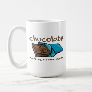 Schokolade machte meine Kleidung schrumpfen lustig Kaffeetasse
