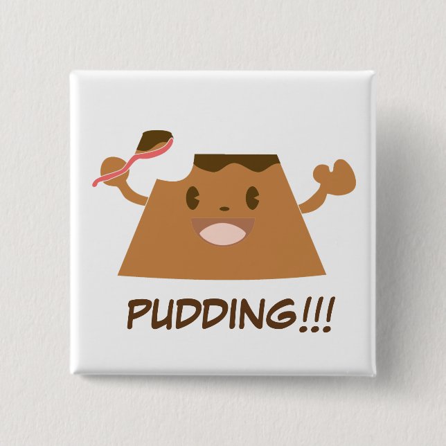 Schokolade PUDDING!!! Button (Vorderseite)