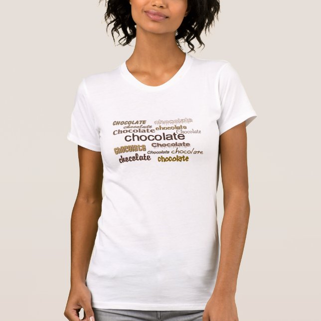 "Schokolade, Schokolade, Schokoladen-" T-Shirt (Vorderseite)