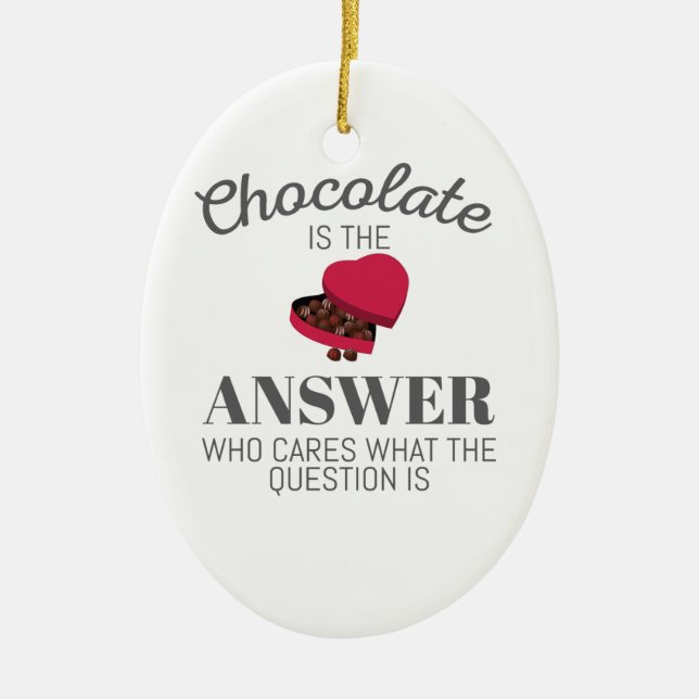 Schokolade Zitat Geschenk Schokolade ist die Antwo Keramik Ornament (Vorne)
