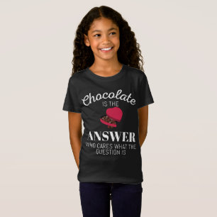 Schokolade Zitat Geschenk Schokolade ist die Antwo T-Shirt