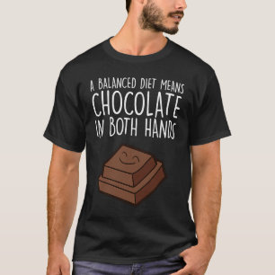 Schokolade Zitat Spaß Schokolade Milchschokolade b T-Shirt