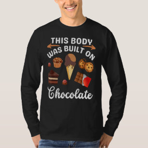 Schokoladeneis-Süßigkeiten Dessertkörper aus Ch T-Shirt