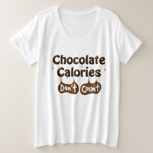 Schokoladenkalorien zählen nicht | Diät-Spaß Große Größe T-Shirt (Design vorne)