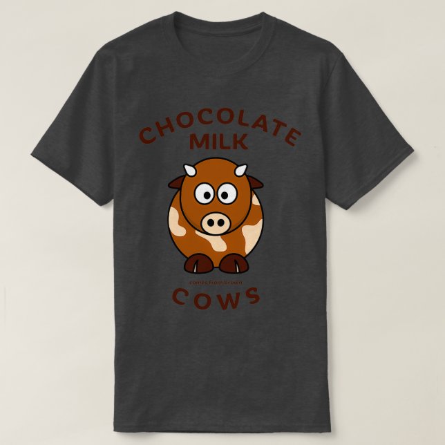Schokoladenmilch kommt von braunen Kühen T-Shirt (Design vorne)