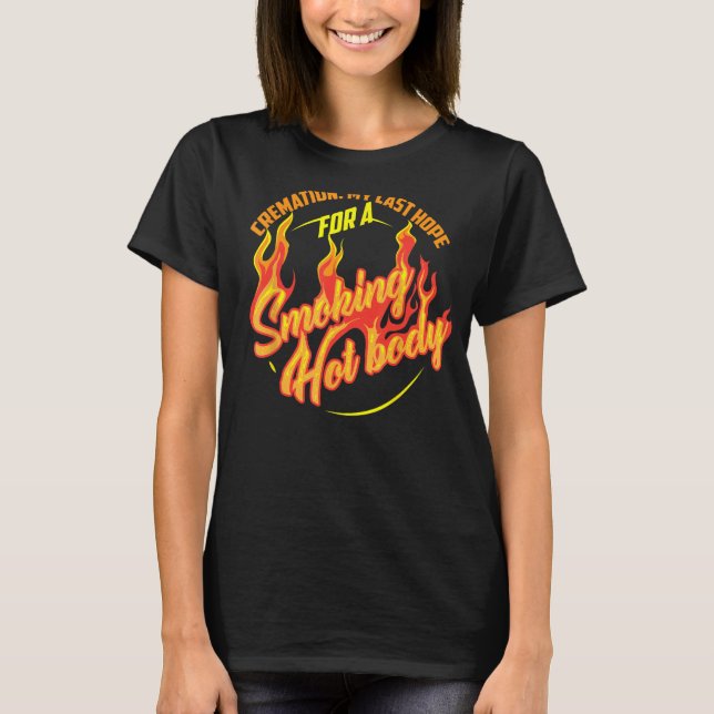 Schön, dass ich die letzte Hoffnung auf ein rauche T-Shirt (Vorderseite)