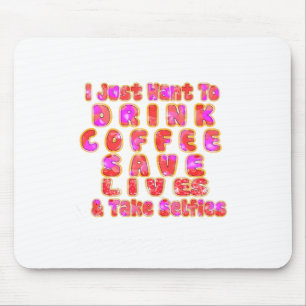 Schön Ich möchte einfach nur Kaffee trinken Leben  Mousepad