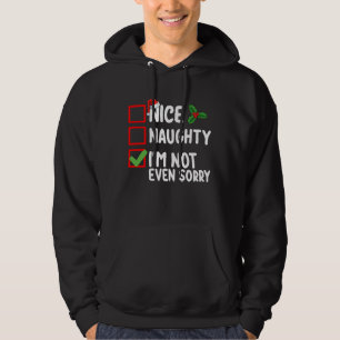 Schön, naughty ich bin nicht mal Sorry Weihnachten Hoodie
