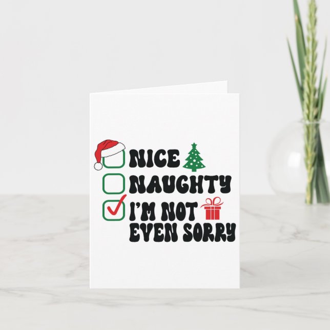 Schön, naughty ich bin nicht mal Sorry Weihnachten Karte (Vorderseite)