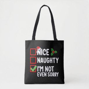 Schön, naughty ich bin nicht mal Sorry Weihnachten Tasche