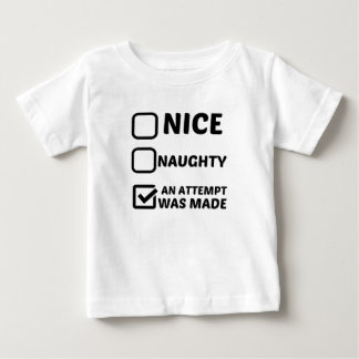 SCHÖN NAUGHTY WURDE EIN VERSUCH GEMACHT BABY T-SHIRT