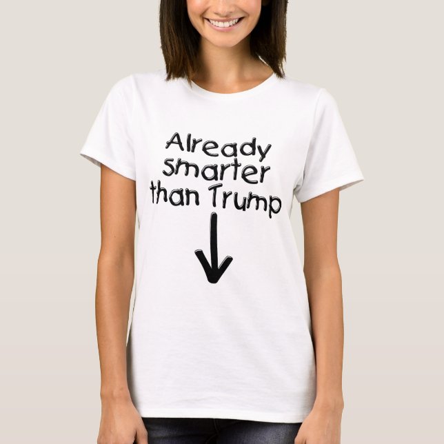 Schon schlauer als Trump's Maternity Shirt (Vorderseite)