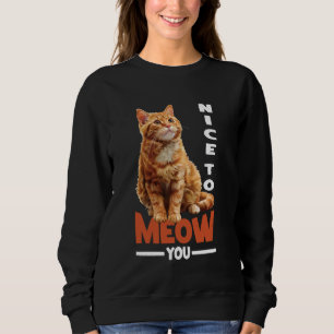 Schön, um Ihnen freundlichen Cat Animal Gruß Art Sweatshirt