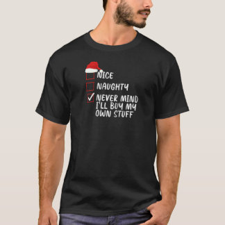 Schön Unartig Egal Ich Kaufe Mir Selbst Was Zu Wei T-Shirt