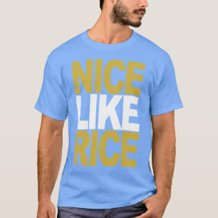 Schön wie Reis T-Shirt