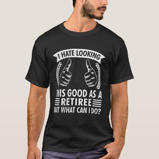 Schöne Arbeit Rentner T-Shirt (Vorderseite)