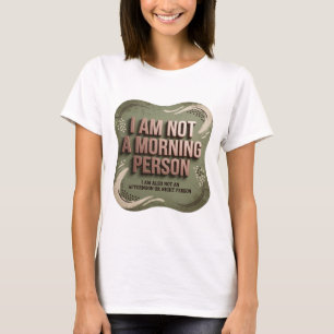 Schöne Graue ICH BIN KEINE MORGENSPERSON T-Shirt