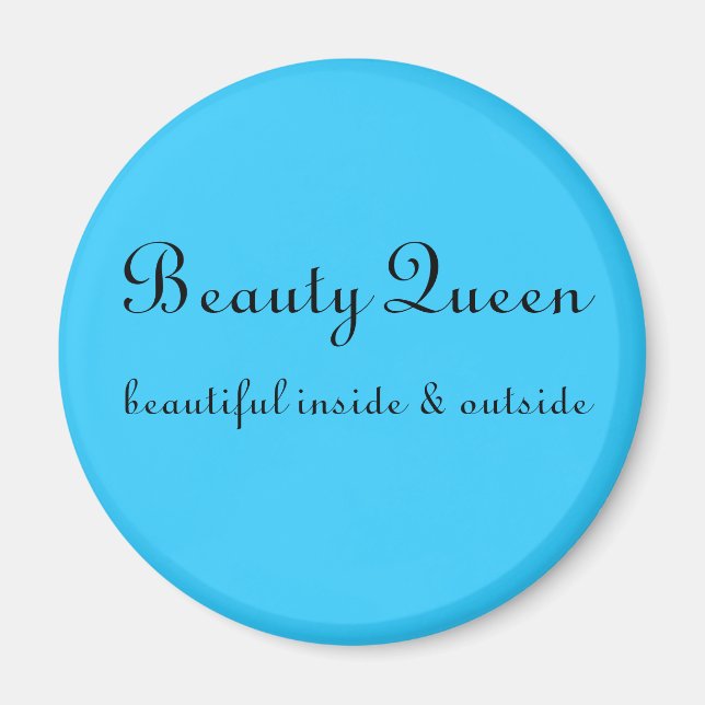 Schöne Königin, schön innen und außen Magnet (Vorne)