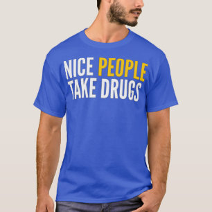 SCHÖNE MENSCHEN NEHMEN DROGEN T-Shirt