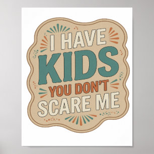 Schöne Orange ICH HABE KINDER DU SCHRECKST MICH NI Poster