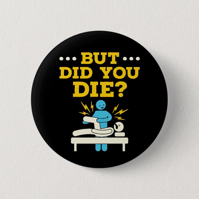 Schöne Physikaltherapie, aber haben Sie Die? Button (Vorderseite)