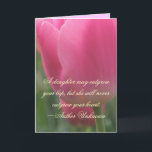 Schöne Pink Tulip Daughter Geburtstagskarte Karte<br><div class="desc">Eine Tochter mag deinen Schoß überholen, aber sie wird nie über dein Herz wachsen. ~Author Unknown Wenn Sie eine Tochter haben, die sehr speziell für diese ist der perfekte Weg, ihr zu zeigen, wie viel sie für Sie bedeutet.</div>
