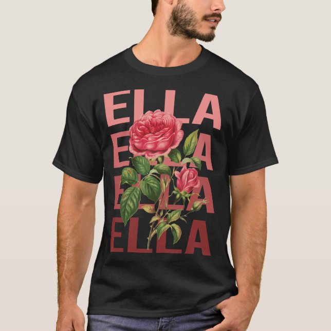 Schöne Rose - Ella Name T-Shirt (Vorderseite)