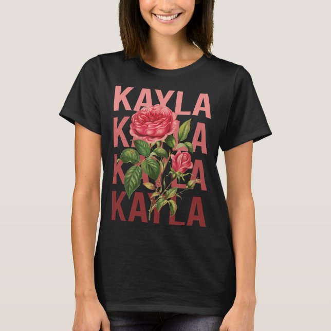 Schöne Rose - Kayla Name T-Shirt (Vorderseite)