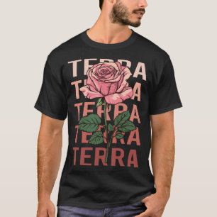 Schöne Rose - Terra Name T-Shirt