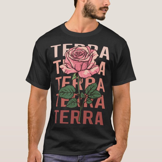 Schöne Rose - Terra Name T-Shirt (Vorderseite)