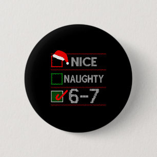 Schöne Unartige 6 7 Meme 67 Weihnachten Sechs Sieb Button